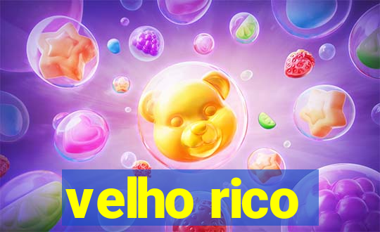 velho rico